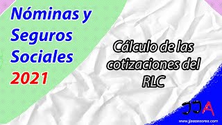 👉🏻 Cálculo de las cotizaciones del RLC aspectos a tener en cuenta [upl. by Vorfeld]