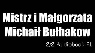 Mistrz i Małgorzata  Michaił Bułhakow • 22 audiobook PL [upl. by Sheri]