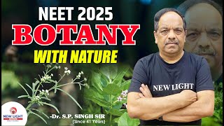 BOTANY WITH NATURE  Dr SP SINGH SIR  BIOLOGY NEET 2025  NEW LIGHT NEET neetbiology neet25 [upl. by Adnirolc]