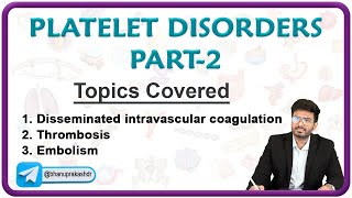 Platelet Disorders Part  2  Disseminated intravascular coagulation Thrombosis and Embolism [upl. by Inaluiak419]