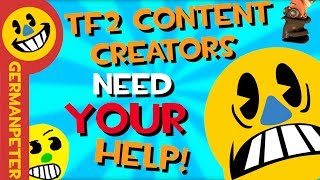 TF2 Content Creators Arent Dying But Need YOUR Help [upl. by Nej569]