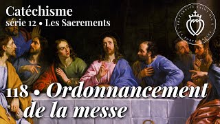 Catéchisme 118 • Ordonnancement de la messe [upl. by Kass614]