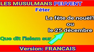 Que dit islam sur La fête de noël en FRANCAIS [upl. by Naneik]