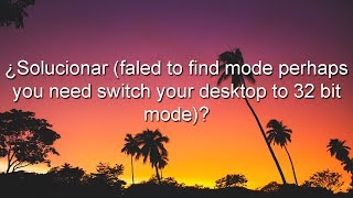 Solucionar faled to find mode perhaps you need switch your desktop to 32 bit mode Win 7 [upl. by Dennis]