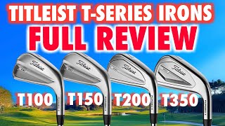 NEW Titleist Irons T100 T150 T200 and T350 Irons Full Review [upl. by Titania]