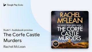 The Corfe Castle Murders Book 1 by Rachel McLean · Audiobook preview [upl. by Lavinie671]