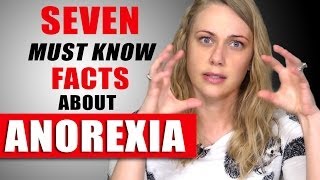 The 7 Facts about ANOREXIA You Must Know [upl. by Eidoc]