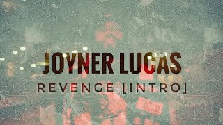 Joyner Lucas  Revenge Intro [upl. by Bithia]