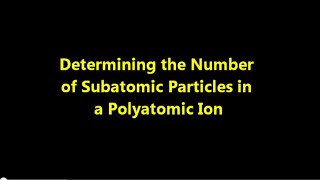 Determining the Number of Subatomic Particles in a Polyatomic Ion  Mr Pauller [upl. by Schmidt]