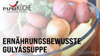 Ungarische Gulaschsuppe 30 nach heutigem Lifestyle [upl. by Ailido269]