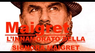 Maigret quotLinnamorato della Signora Maigretquot  PUNTATA UNICA  ISCRIVETEVI AL CANALE FONOPLAY [upl. by Modeerf]