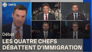 Quatre chefs quatre visions en immigration  Débat [upl. by Bradney391]