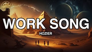 Hozier  Work Song Lyrics [upl. by Frantz]