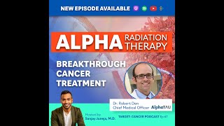 Breakthrough Cancer Treatment Alpha Radiation Therapy by Dr Robert Den [upl. by Llerruj301]