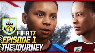 WELCOME TO BURNLEY 1  FIFA 17 THE BURNLEY JOURNEY [upl. by Eilloh]