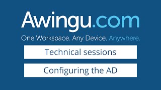 Awingu technical session  Configuring the AD [upl. by Haydon]