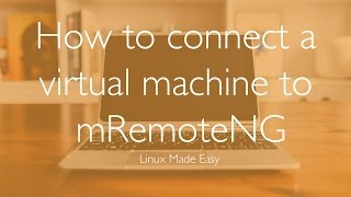 How To Connect a Virtual Machine to mRemoteNG [upl. by Poland230]