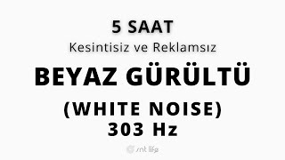 Beyaz Gürültü White Noise 5 Saat Kesintisiz  303 Hz Rahatlamak Uyumak ve Konsantre Olmak İçin [upl. by Barnaby]