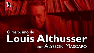 A filosofia marxista de Louis Althusser  Alysson Mascaro [upl. by Wun248]