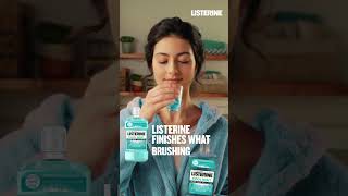 Complete the clean with LISTERINE® [upl. by Shira690]