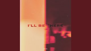 Ill Be There [upl. by Ahsocin]