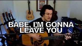 Babe Im Gonna Leave You  Led Zeppelin acoustic cover [upl. by Ethan72]