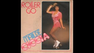 Matilde Ciccia  Roller Go Italo Disco1981 [upl. by Axia]