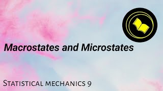 Macrostates and Microstates Statistical mechanics [upl. by Nylecsoj]