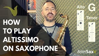 How to Play Altissimo on Saxophone alto and tenor [upl. by Siger706]