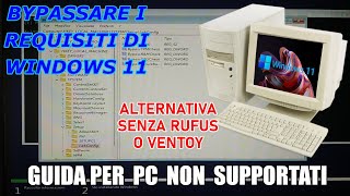 Installare Windows 11 su PC non supportati metodo senza Rufus o Ventoy [upl. by Einohtna]