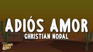 Christian Nodal  Adiós Amor LetraLyrics [upl. by Wiltsey]