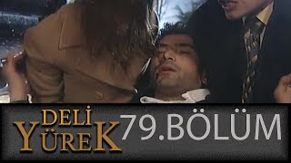 Deli Yürek 79Bölüm Tek Part İzle HD [upl. by Mitchael616]