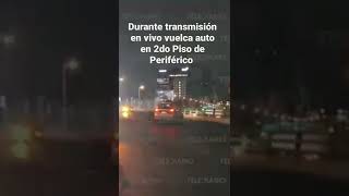 Vuelca automóvil en segundo piso de Periférico [upl. by Llewol]