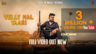 Velly Nal Yaari  Love Mand  Full Song  Status Up Music  New Punjabi Song 2019 [upl. by Keiryt]