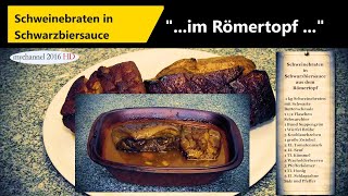 Schweinebraten in Schwarzbiersauce aus dem Römertopf im Backofen [upl. by Merrili]