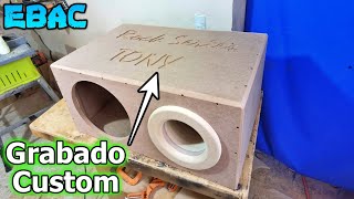 Primer Grabado Custom en Cajón para Subwoofer 12quot  EBAC [upl. by Milan]