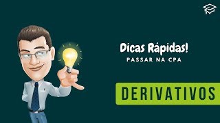 Derivativos  Dicas Rápidas  Passar na CPA [upl. by Steck518]