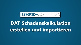 Mit KFZFaktura eine DAT Schadenskalkulation erstellen und importieren [upl. by Carlton]