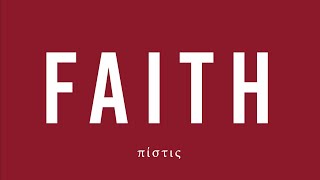 FAITH  PISTIS  Greek Study [upl. by Auhesoj6]