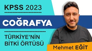 13  KPSS COĞRAFYA  TÜRKİYENİN BİTKİ ÖRTÜSÜ  MEHMET EĞİT kpss2023 [upl. by Sucramrej]