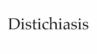 How to Pronounce Distichiasis [upl. by Anomar572]