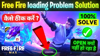 Free Fire Loading Problem  Free Fire Open Kyon Nahi Ho Raha Hai  Free Fire Kyo Nahin Chal Raha Hai [upl. by Ahsilat]