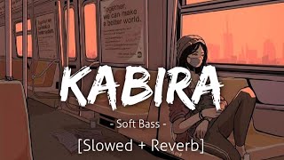 Kabira SlowedReverb  Arijit Singh  Lofi  Revibe [upl. by Yevrah354]