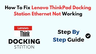 How To Fix Lenovo ThinkPad Docking Station Ethernet Not Working [upl. by Yanetruoc518]