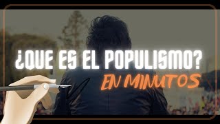 ¿QUE ES EL POPULISMO en minutos [upl. by Jeromy38]