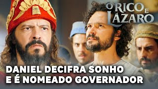 O RICO E LAZARO Daniel decifra sonho de Nabucodonosor e é nomeado governador [upl. by Redep]