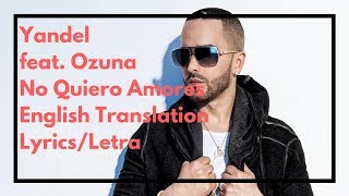 Yandel  No Quiero Amores ft Ozuna  English TranslationLetra [upl. by Tala]