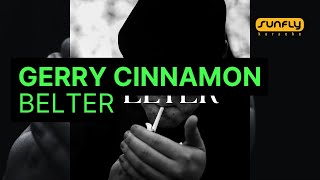 Gerry Cinnamon  Belter  Sunfly Karaoke [upl. by Reivaz]