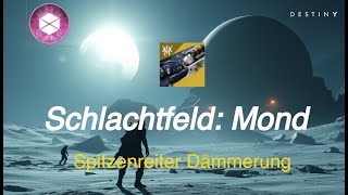 Destiny 2  Schlachtfeld Mond  Spitzenreiter Dämmerung [upl. by Elleinnad143]