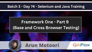 Framework One  Part 9  Base and Cross Browser Selenium Java Training 74 [upl. by Adyl]